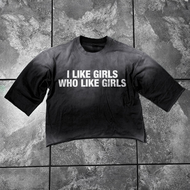 I Like Girls Who Like Girls Printed Three-quarter Sleeve T-shirt
