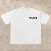Hold On Printed T-Shirt