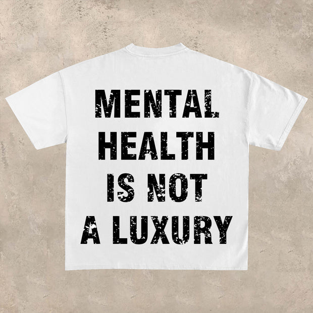 Mental health is not a luxury T-shirt