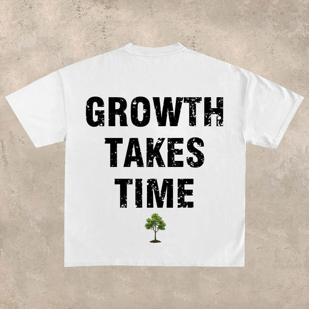 Growth takes time T-shirt