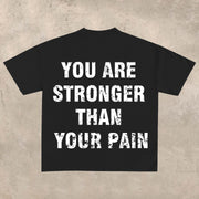 You are stronger than your pain T-Shirt