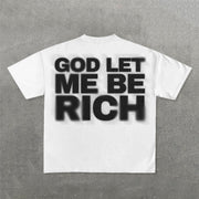 God Let Me Be Rich Print Short Sleeve T-Shirt