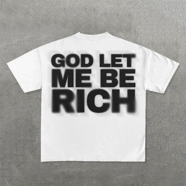 God Let Me Be Rich Print Short Sleeve T-Shirt