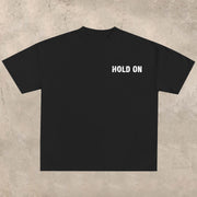 Hold On Printed T-Shirt