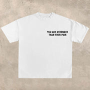 You are stronger than your pain T-Shirt