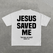 Jesus Saved Me Print Short Sleeve T-Shirt