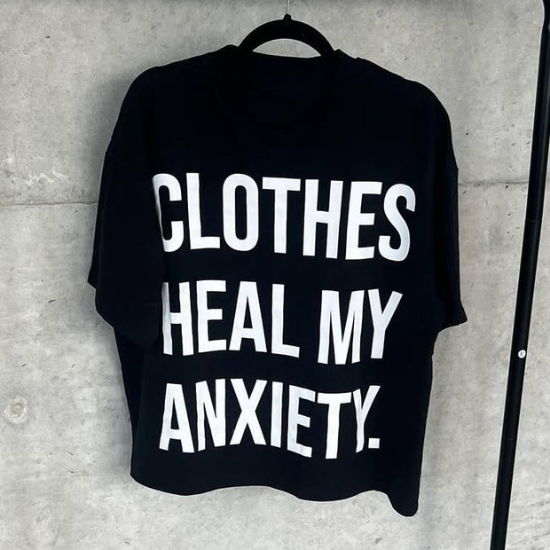 Clothes Heal My Anxiety Print T-Shirt
